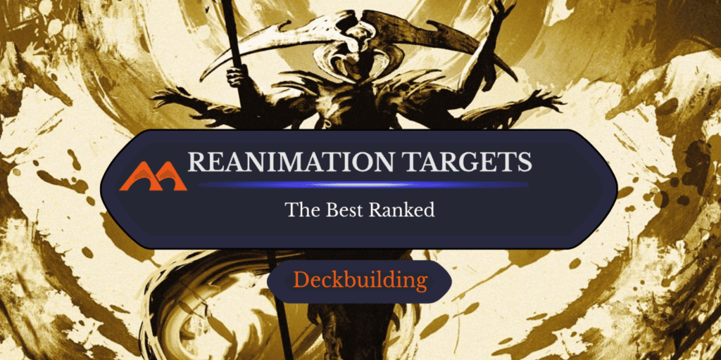 The 39 Best Reanimation Targets in Magic Ranked