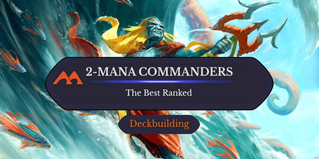 The 35 Best 2-Mana Commanders in Magic Ranked