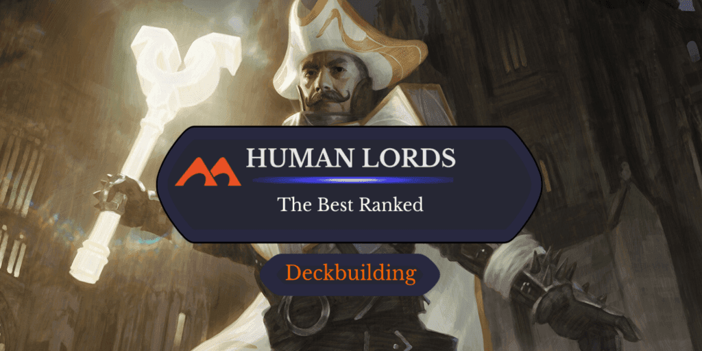 The 17 Best Human Lords in Magic Ranked