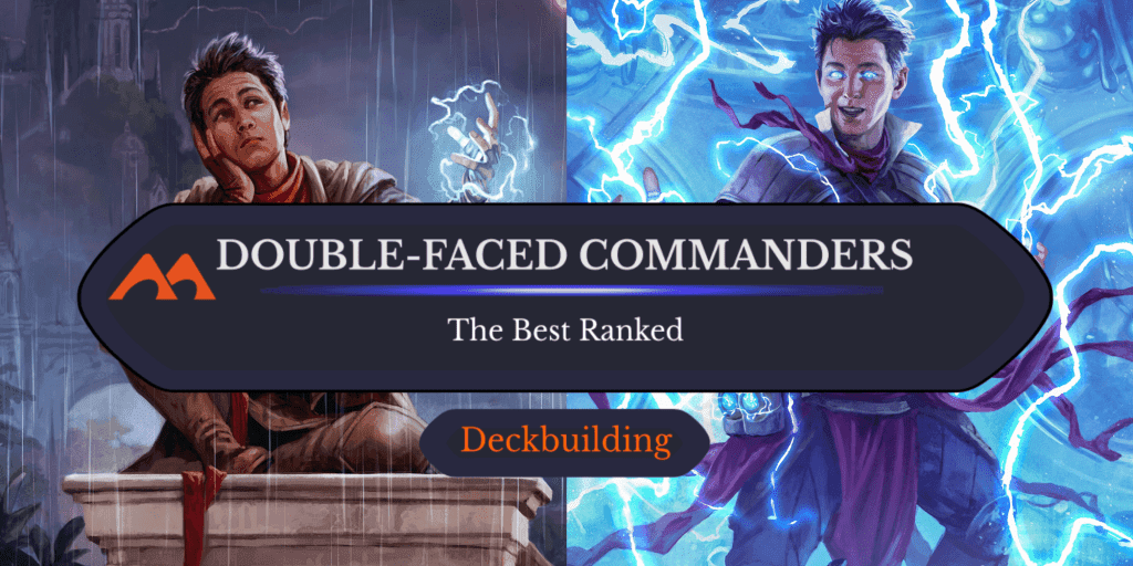 The 46 Best Double-Faced Commanders in Magic Ranked