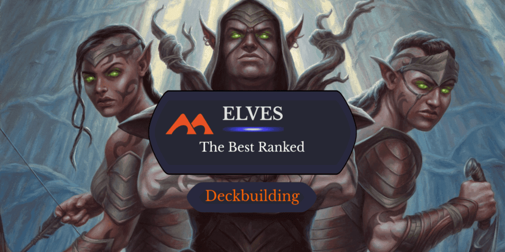 The 55 Best Elves in Magic Ranked
