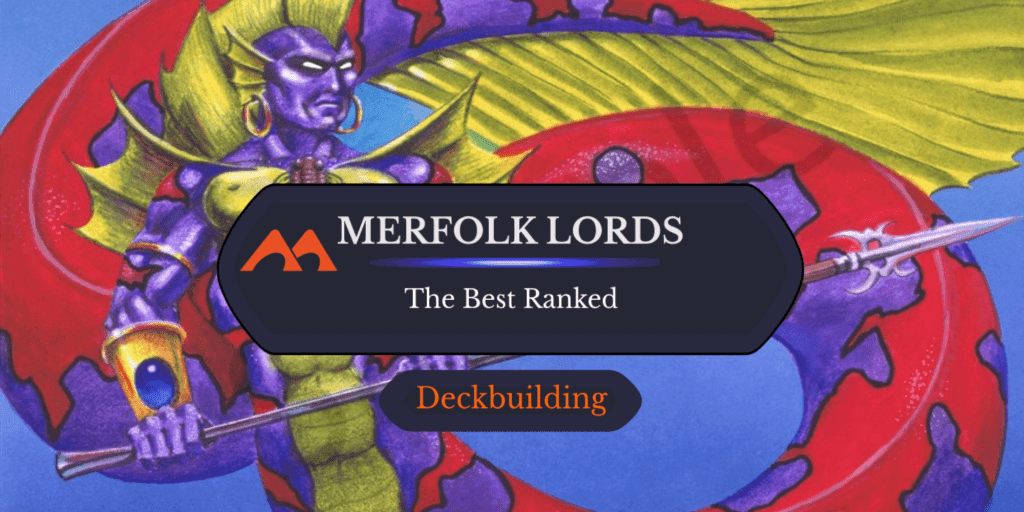 The 28 Best Merfolk Lords in Magic Ranked