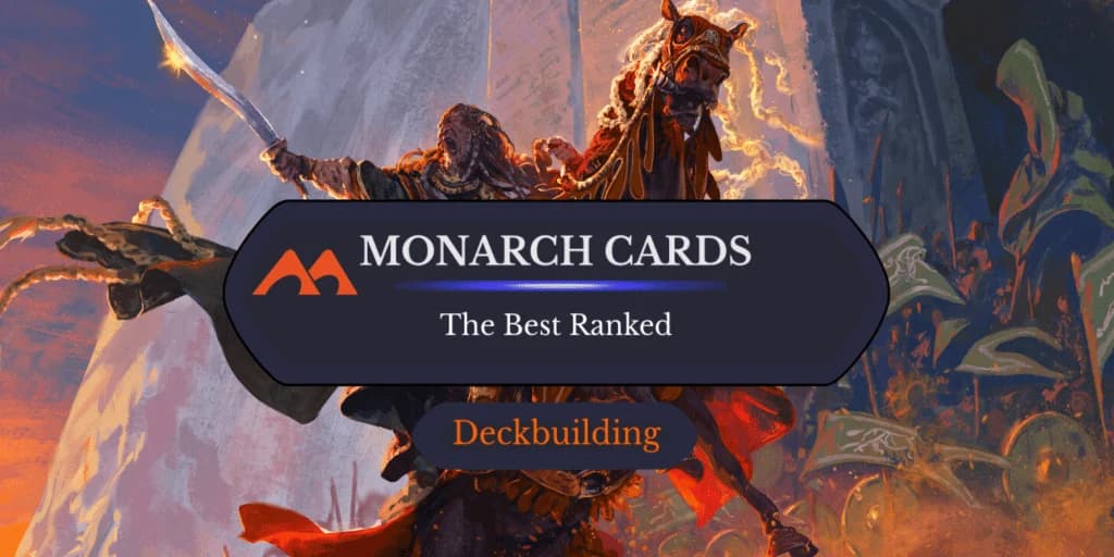 The 38 Best Monarch Cards in Magic Ranked