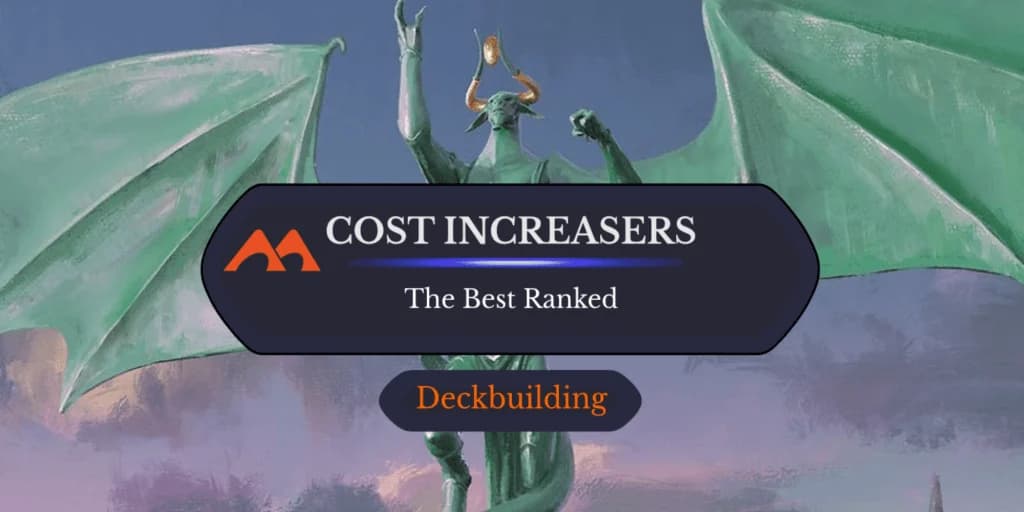 The 36 Best Cost Increasers in Magic Ranked