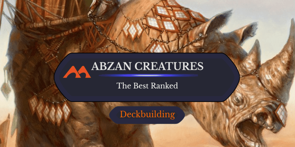The 17 Best Abzan Creatures in Magic Ranked