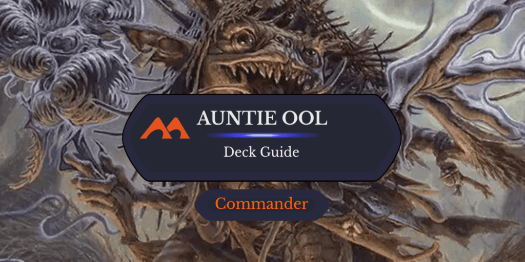 Auntie Ool, Cursewretch Commander Deck Guide