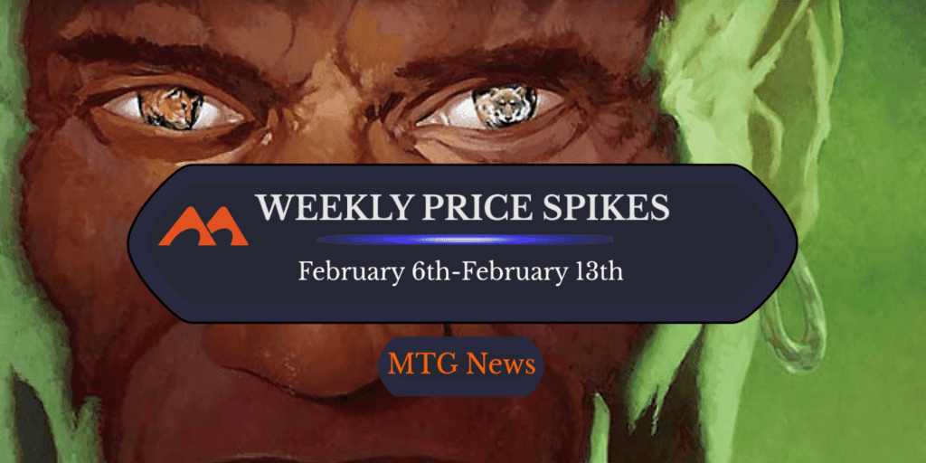 MTG Weekly Price Spikes: 2/6-2/13