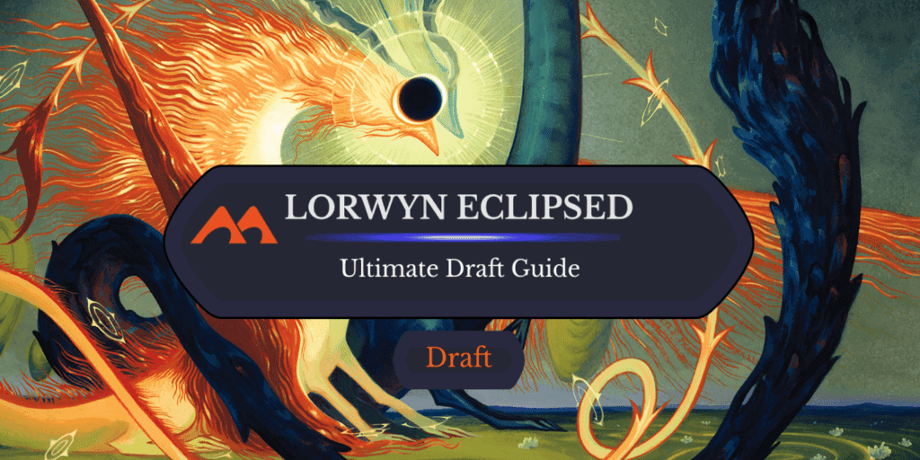 The Ultimate Guide to Lorwyn Eclipsed Draft