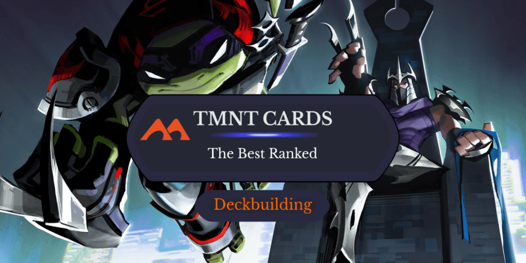 The 40 Best Cards in Teenage Mutant Ninja Turtles Ranked