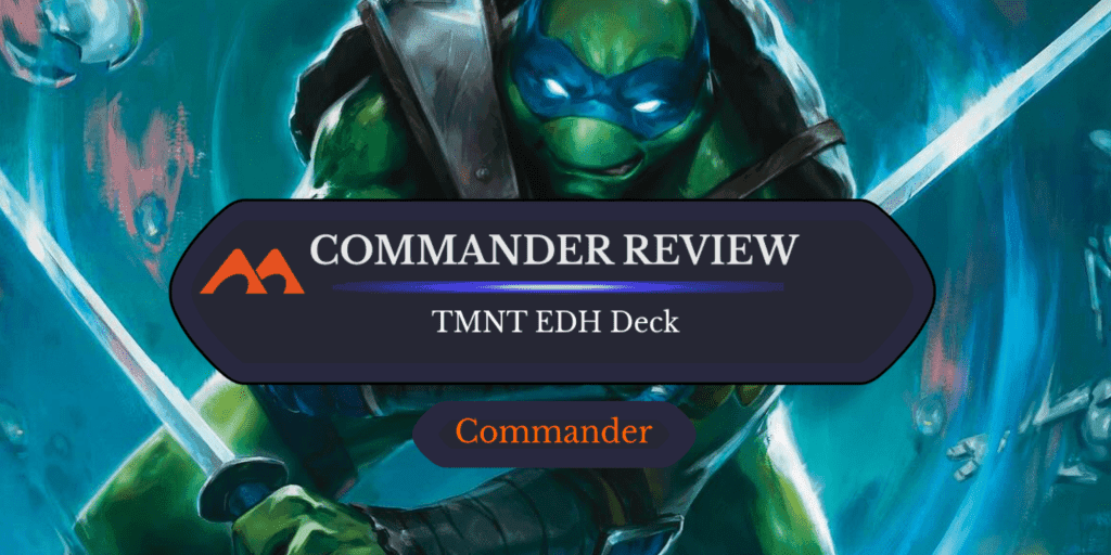 Teenage Mutant Ninja Turtles “Turtle Power!” Commander Precon: Is It Worth It?