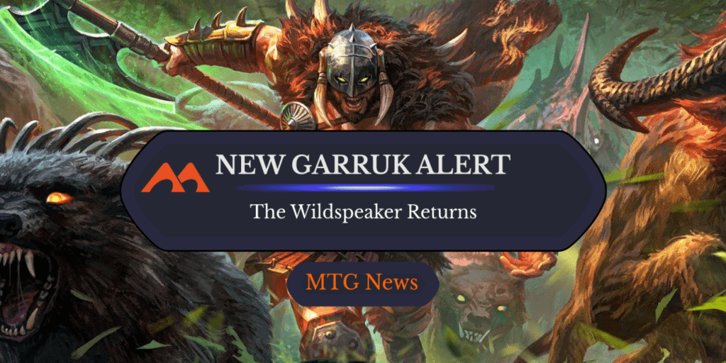 Fans Ecstatic Over Garruk Wildspeaker’s First Appearance Since 2020