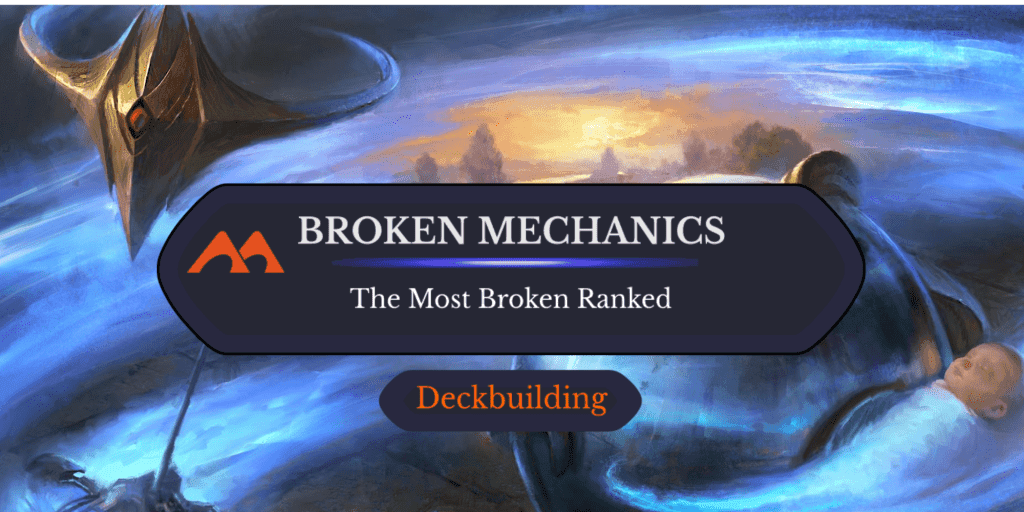 The 13 Most Broken Mechanics in Magic Ranked