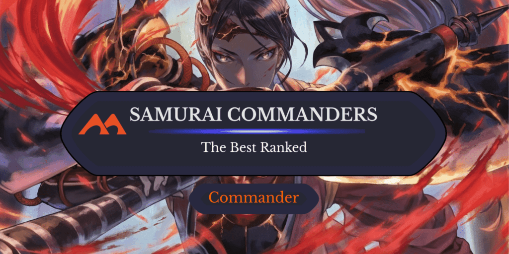 The 22 Best Samurai Commanders in Magic Ranked