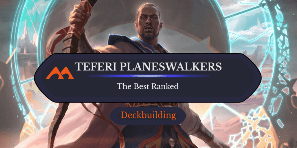All 9 Teferi Planeswalker Cards in Magic Ranked