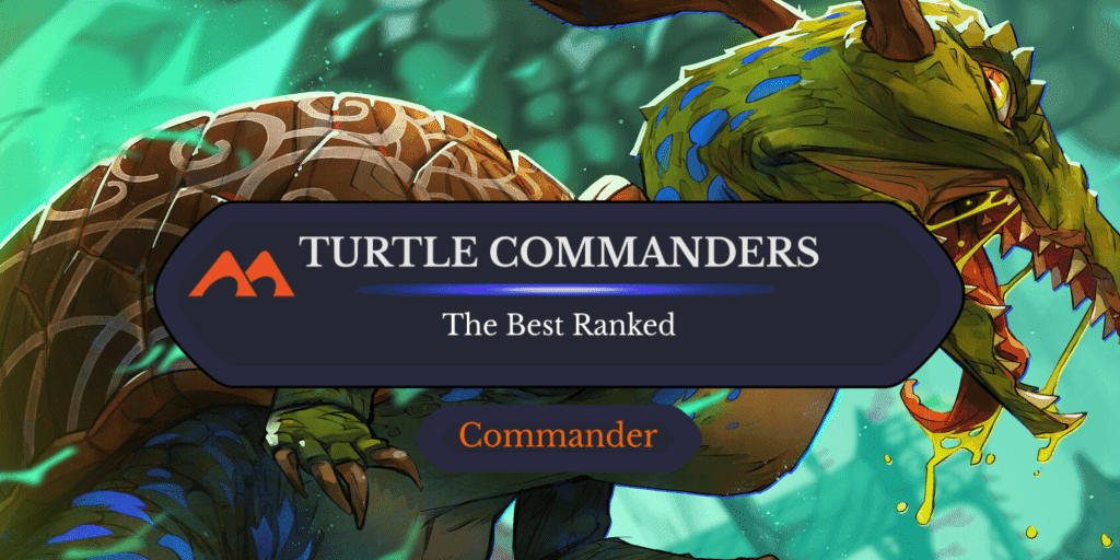 The 30 Best Turtle Commanders in Magic Ranked