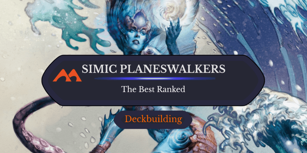 All 12 Simic Planeswalkers in Magic Ranked