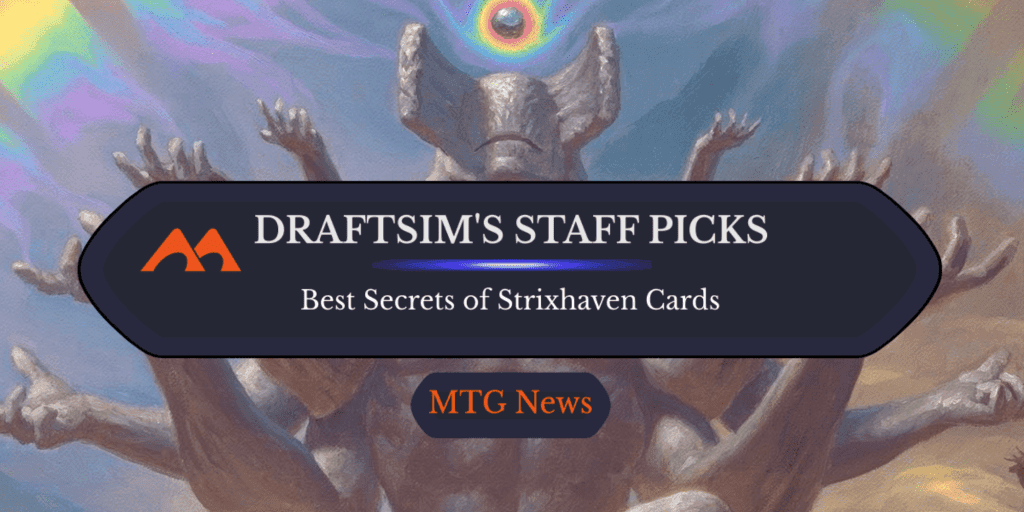 Draftsim’s Staff Picks: Best Secrets of Strixhaven Cards