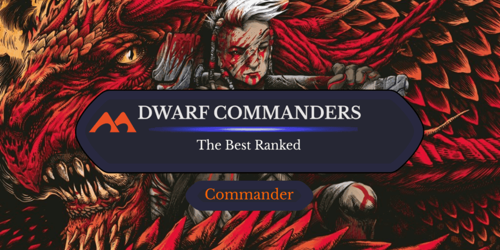 The 30 Best Dwarf Commanders in Magic Ranked