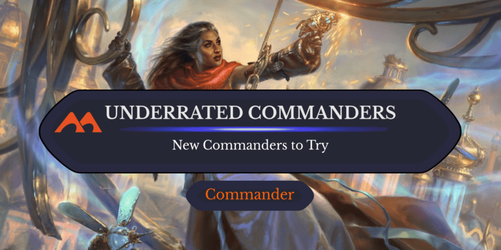 The 15 Most Underrated Commanders in Magic Ranked